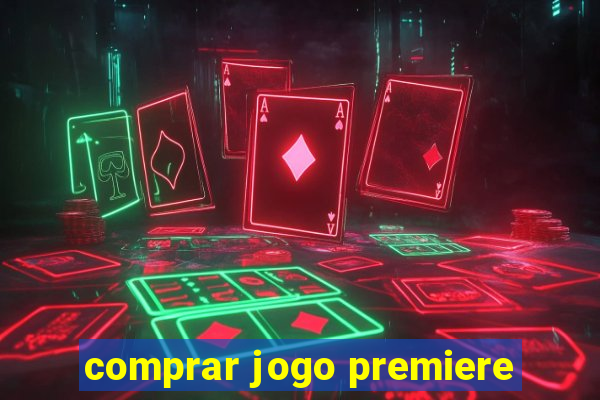 comprar jogo premiere